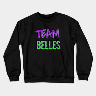 Team Belles Crewneck Sweatshirt